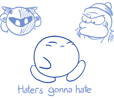 Haters gonna hate
